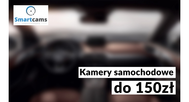 Kamery samochodowe i rejestratory jazdy do 150 zł